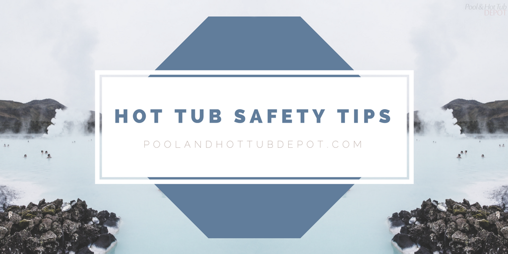 Essential Hot Tub Safety Tips